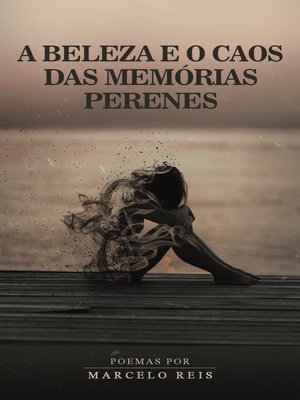 cover image of A Beleza e o Caos das Memórias Perenes